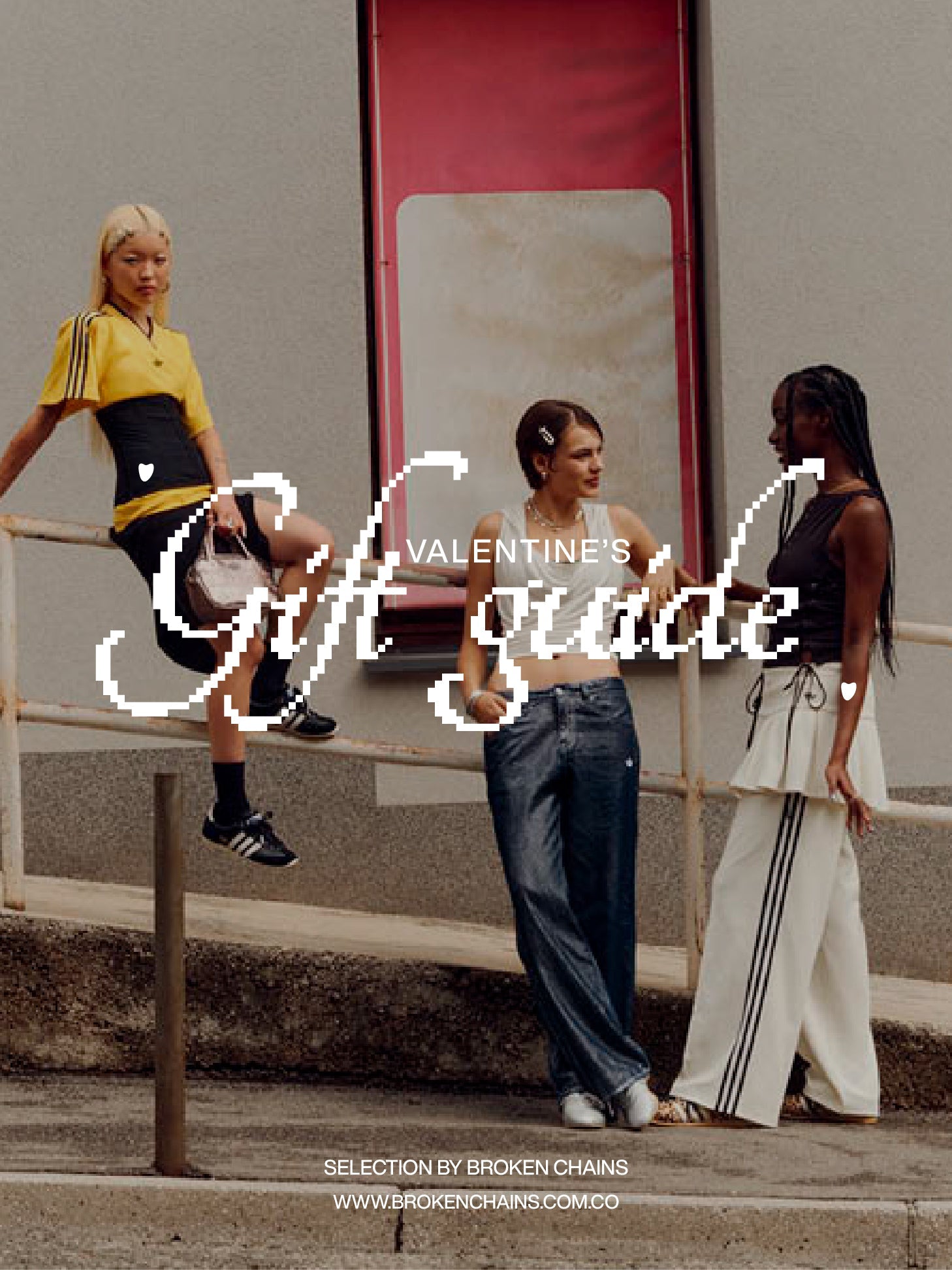 VALENTINE GIFT GUIDE · BROKEN CHAINS